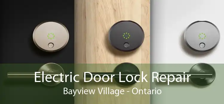 Electric Door Lock Repair Bayview Village - Ontario
