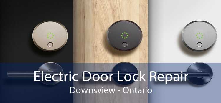 Electric Door Lock Repair Downsview - Ontario