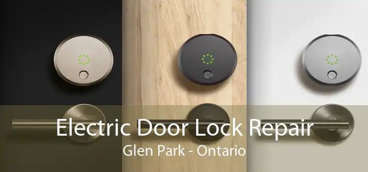 Electric Door Lock Repair Glen Park - Ontario