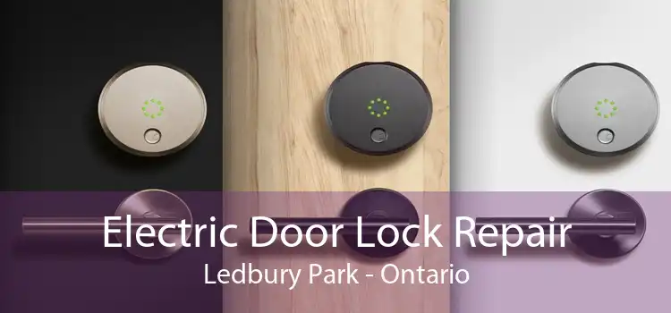 Electric Door Lock Repair Ledbury Park - Ontario