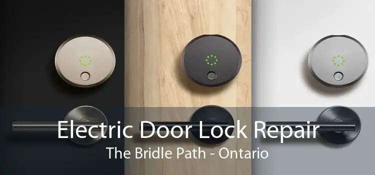 Electric Door Lock Repair The Bridle Path - Ontario
