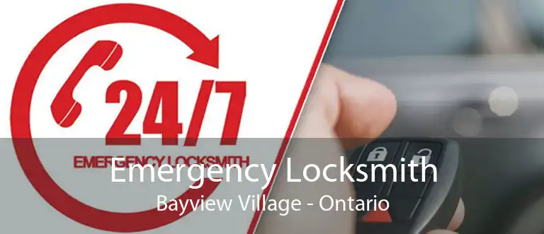 Emergency Locksmith Bayview Village - Ontario