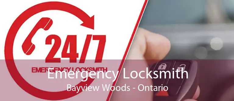 Emergency Locksmith Bayview Woods - Ontario