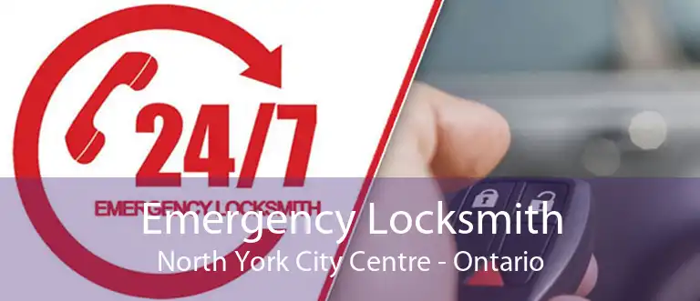 Emergency Locksmith North York City Centre - Ontario