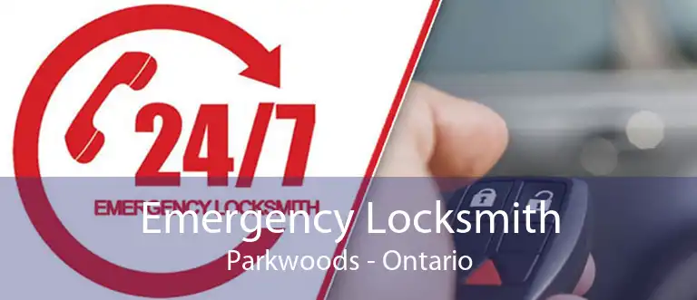 Emergency Locksmith Parkwoods - Ontario