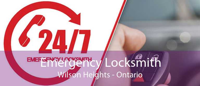Emergency Locksmith Wilson Heights - Ontario