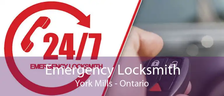 Emergency Locksmith York Mills - Ontario