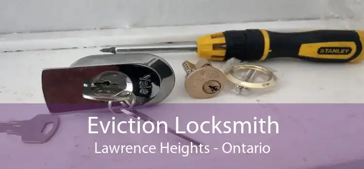 Eviction Locksmith Lawrence Heights - Ontario
