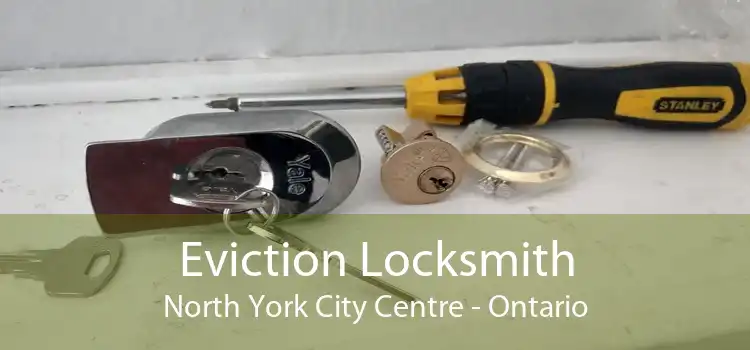 Eviction Locksmith North York City Centre - Ontario