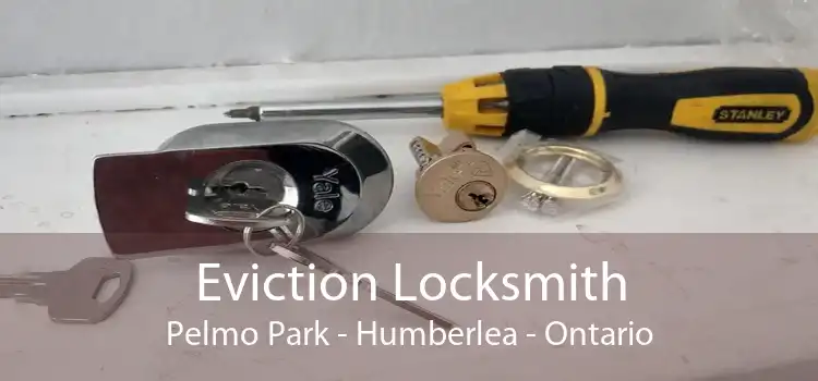 Eviction Locksmith Pelmo Park - Humberlea - Ontario