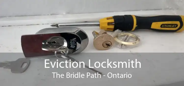 Eviction Locksmith The Bridle Path - Ontario