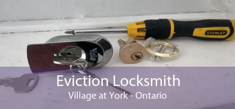 Eviction Locksmith Village at York - Ontario