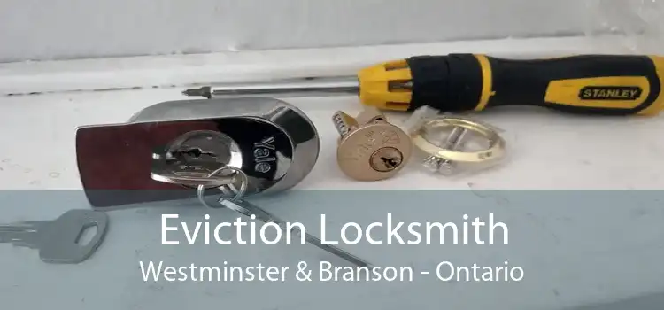 Eviction Locksmith Westminster & Branson - Ontario