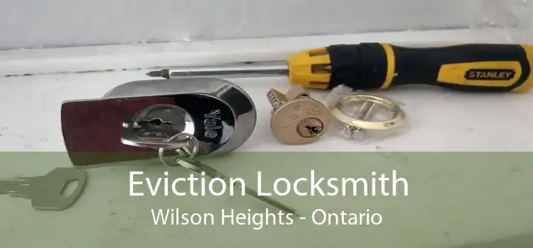 Eviction Locksmith Wilson Heights - Ontario