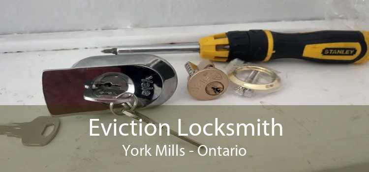 Eviction Locksmith York Mills - Ontario