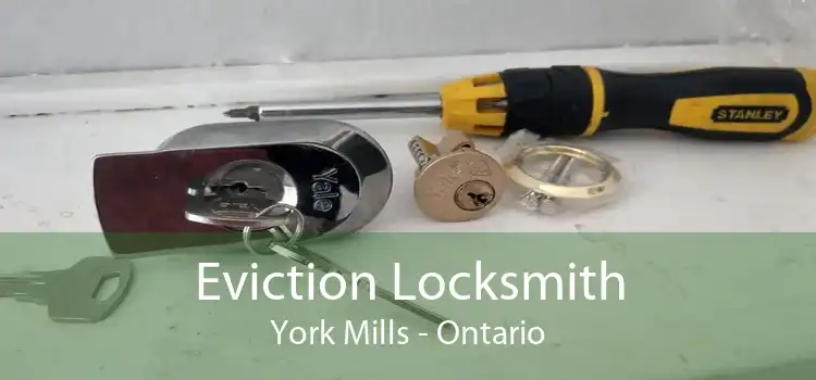 Eviction Locksmith York Mills - Ontario