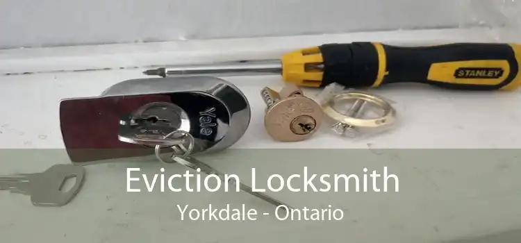 Eviction Locksmith Yorkdale - Ontario