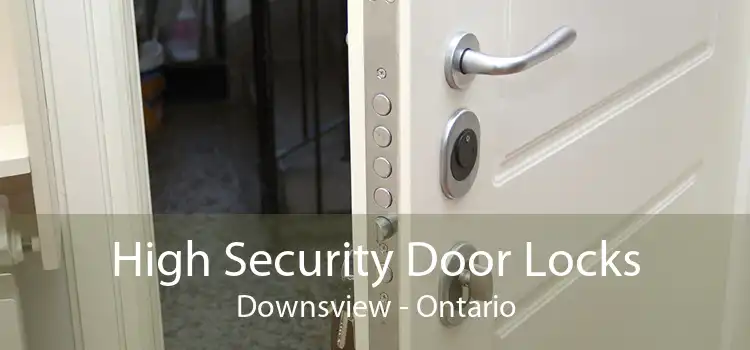 High Security Door Locks Downsview - Ontario