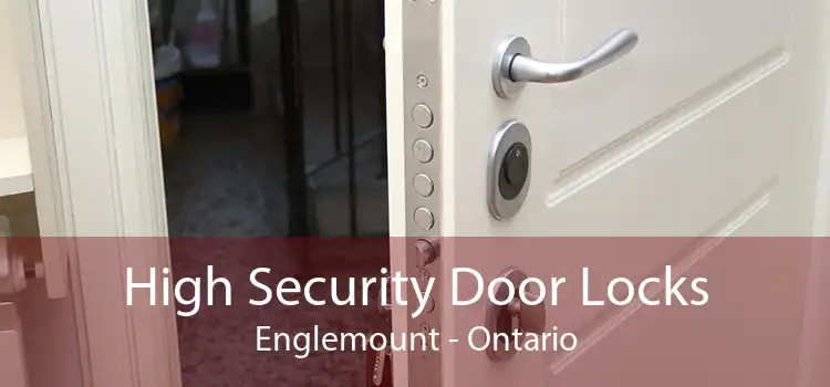 High Security Door Locks Englemount - Ontario