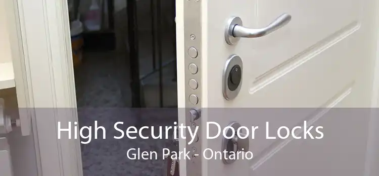 High Security Door Locks Glen Park - Ontario