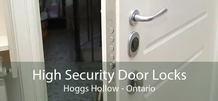 High Security Door Locks Hoggs Hollow - Ontario