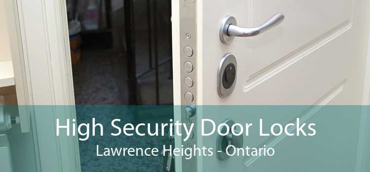 High Security Door Locks Lawrence Heights - Ontario