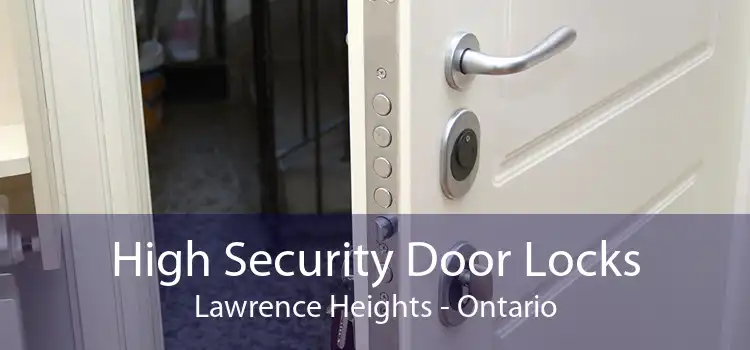 High Security Door Locks Lawrence Heights - Ontario