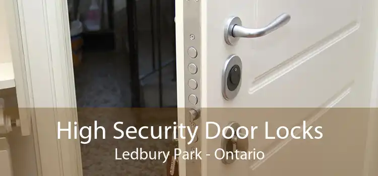 High Security Door Locks Ledbury Park - Ontario