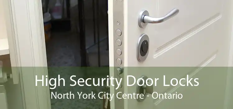 High Security Door Locks North York City Centre - Ontario