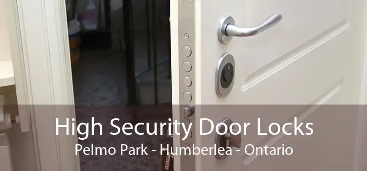 High Security Door Locks Pelmo Park - Humberlea - Ontario