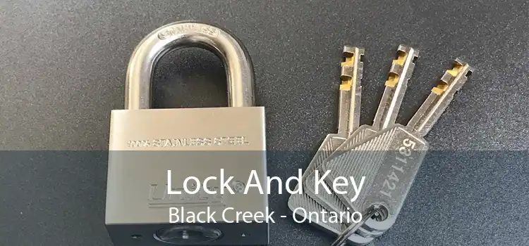 Lock And Key Black Creek - Ontario