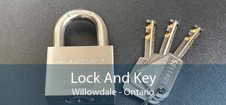 Lock And Key Willowdale - Ontario