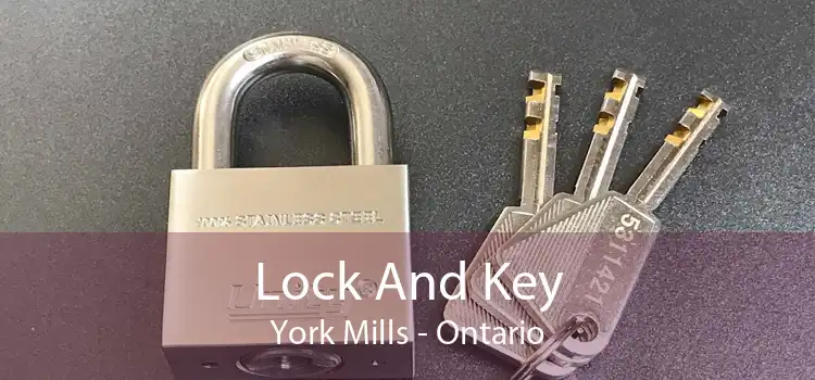 Lock And Key York Mills - Ontario