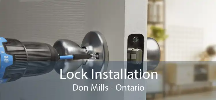 Lock Installation Don Mills - Ontario
