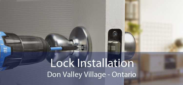 Lock Installation Don Valley Village - Ontario