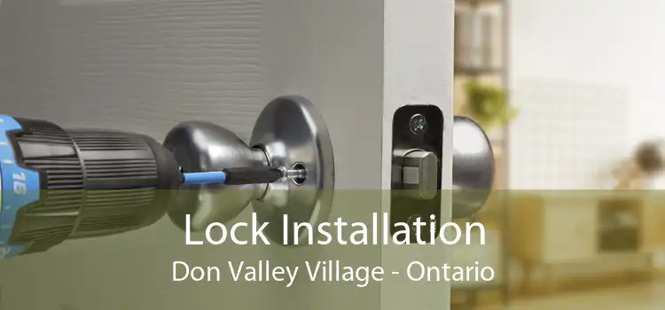 Lock Installation Don Valley Village - Ontario