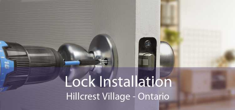 Lock Installation Hillcrest Village - Ontario