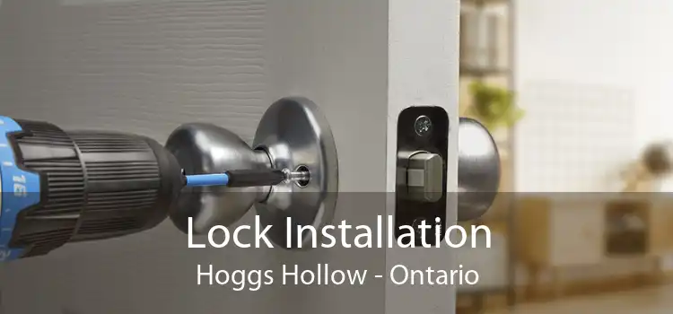Lock Installation Hoggs Hollow - Ontario