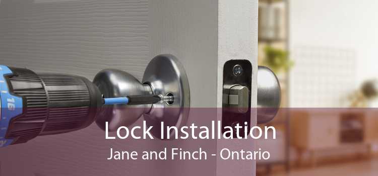 Lock Installation Jane and Finch - Ontario