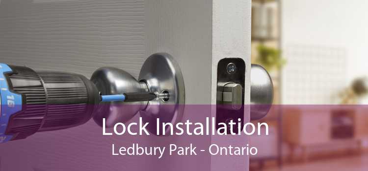 Lock Installation Ledbury Park - Ontario