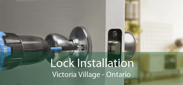 Lock Installation Victoria Village - Ontario