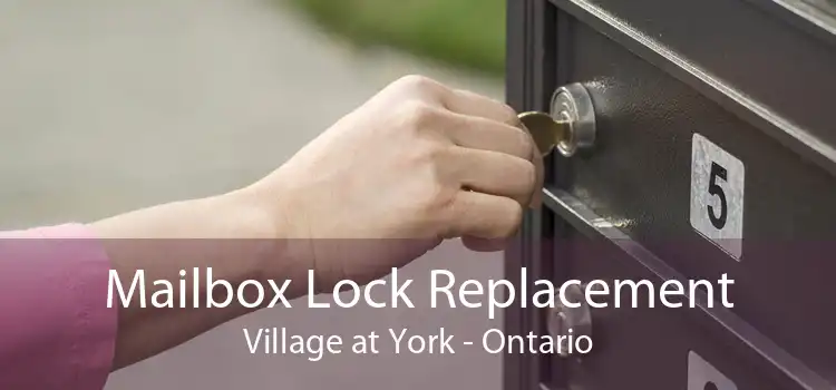 Mailbox Lock Replacement Village at York - Ontario