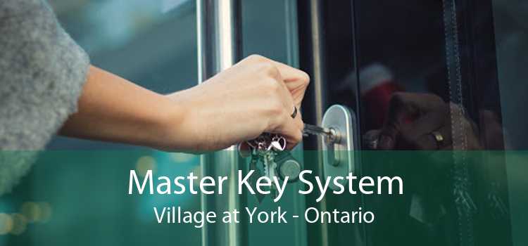Master Key System Village at York - Ontario