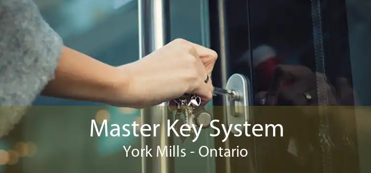 Master Key System York Mills - Ontario