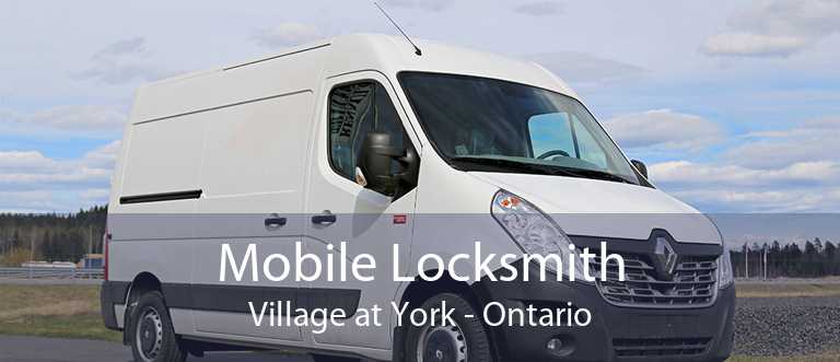Mobile Locksmith Village at York - Ontario