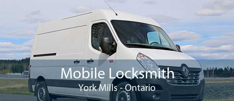 Mobile Locksmith York Mills - Ontario