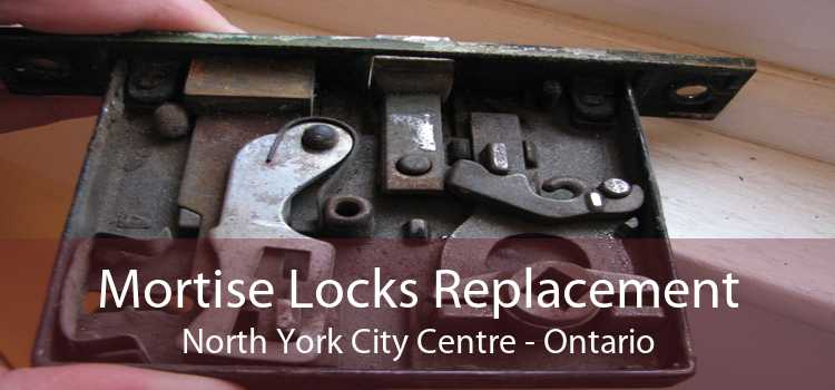 Mortise Locks Replacement North York City Centre - Ontario