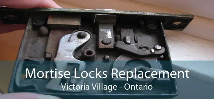 Mortise Locks Replacement Victoria Village - Ontario