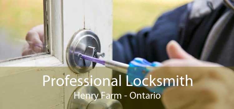 Professional Locksmith Henry Farm - Ontario