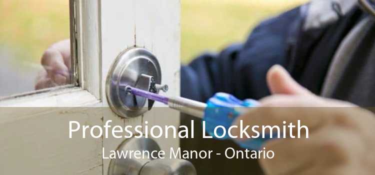 Professional Locksmith Lawrence Manor - Ontario